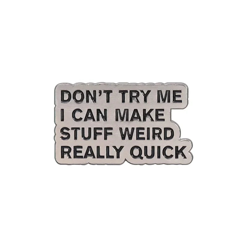 Don't Try Me Funny Enamel Pin Brooch Lapel Badge