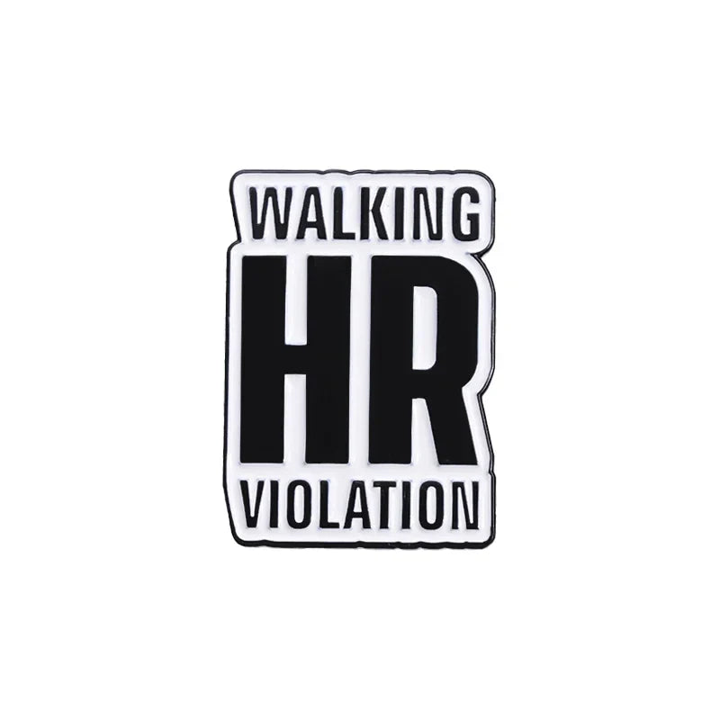 Walking HR Violation Enamel Pins Funny Brooches Lapel Backpack Badge Jewelry Accessories